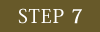 STEP 7